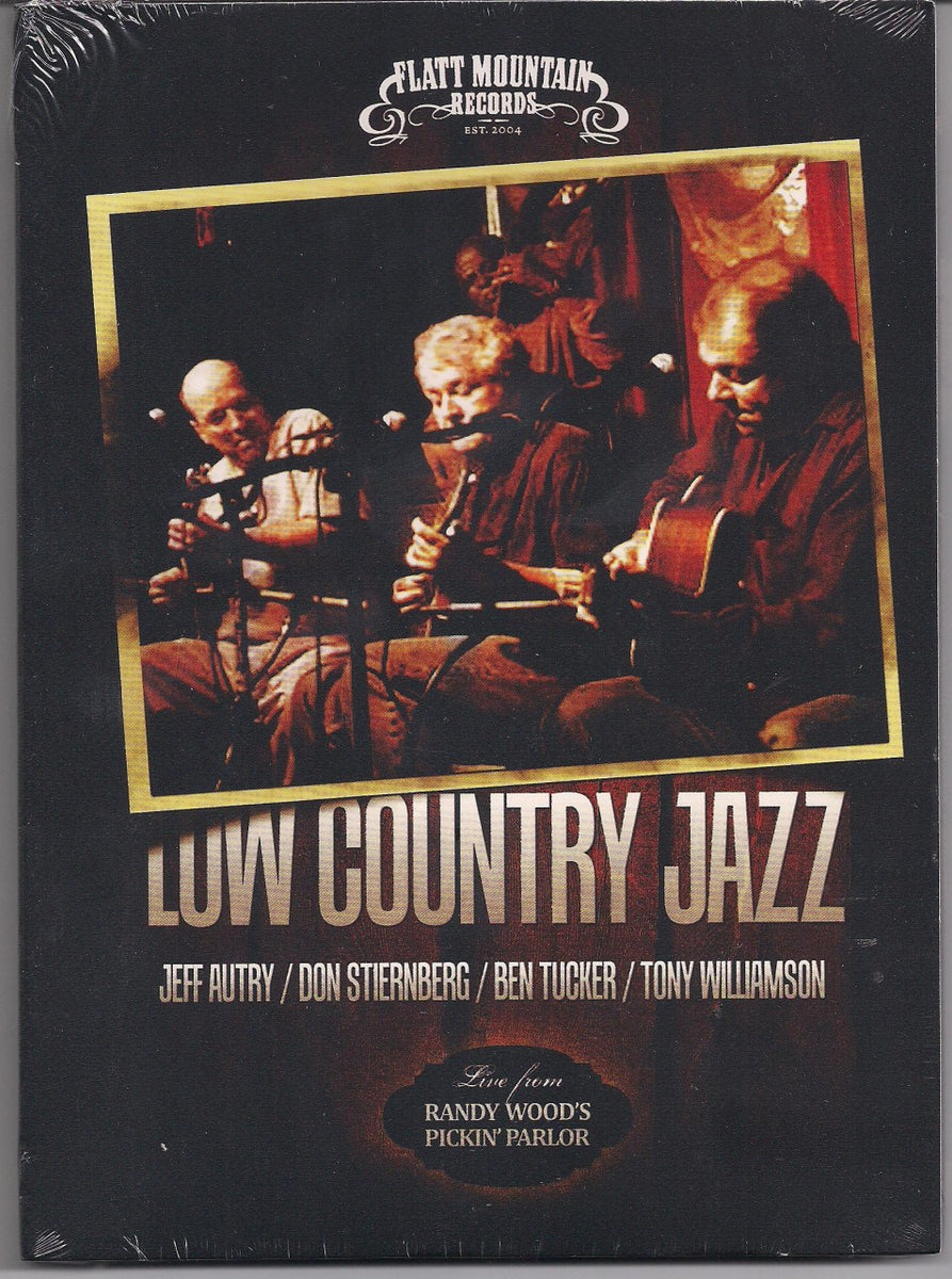 Low Country Jazz DVD/ Live From Randy Wood's Pickin' Parlor /Jeff Autry,Don Stiernberg,Ben Tucker,Tony Williamson カントリージャズ